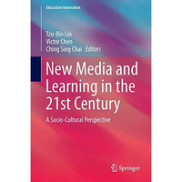 New Media and Learning in the 21st Century: A Socio-Cultural Perspective [Hardcover]