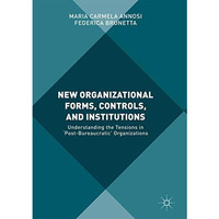 New Organizational Forms, Controls, and Institutions: Understanding the Tensions [Hardcover]