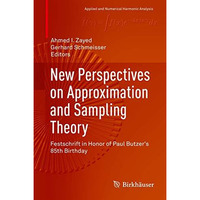 New Perspectives on Approximation and Sampling Theory: Festschrift in Honor of P [Hardcover]