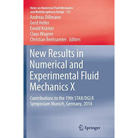 New Results in Numerical and Experimental Fluid Mechanics X: Contributions to th [Paperback]