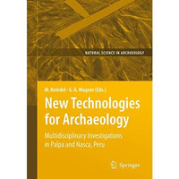 New Technologies for Archaeology: Multidisciplinary Investigations in Palpa and  [Hardcover]