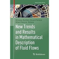 New Trends and Results in Mathematical Description of Fluid Flows [Paperback]