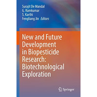 New and Future Development in Biopesticide Research: Biotechnological Exploratio [Paperback]