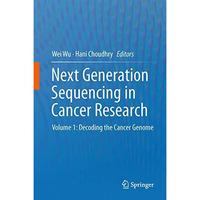 Next Generation Sequencing in Cancer Research: Volume 1: Decoding the Cancer Gen [Hardcover]