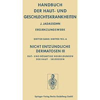 Nicht Entz?ndliche Dermatosen III/A: Gut- und B?sartige Neubildungen der Haut    [Paperback]