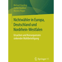 Nichtw?hler in Europa, Deutschland und Nordrhein-Westfalen: Ursachen und Konsequ [Paperback]