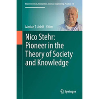 Nico Stehr: Pioneer in the Theory of Society and Knowledge [Hardcover]