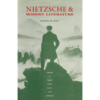 Nietzsche and Modern Literature: Themes in Yeats, Rilke, Mann and Lawrence [Paperback]