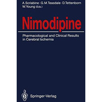 Nimodipine: Pharmacological and Clinical Results in Cerebral Ischemia [Paperback]