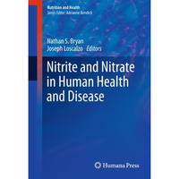 Nitrite and Nitrate in Human Health and Disease [Paperback]