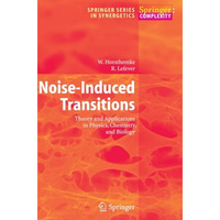 Noise-Induced Transitions: Theory and Applications in Physics, Chemistry, and Bi [Paperback]