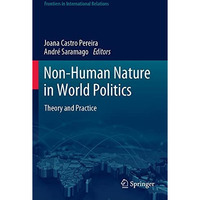 Non-Human Nature in World Politics: Theory and Practice [Paperback]