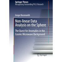 Non-linear Data Analysis on the Sphere: The Quest for Anomalies in the Cosmic Mi [Paperback]