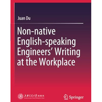 Non-native English-speaking Engineers Writing at the Workplace [Paperback]