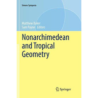 Nonarchimedean and Tropical Geometry [Paperback]