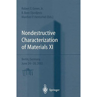 Nondestructive Characterization of Materials XI: Proceedings of the 11th Interna [Hardcover]