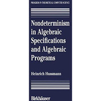 Nondeterminism in Algebraic Specifications and Algebraic Programs [Paperback]