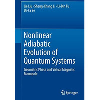 Nonlinear Adiabatic Evolution of Quantum Systems: Geometric Phase and Virtual Ma [Hardcover]