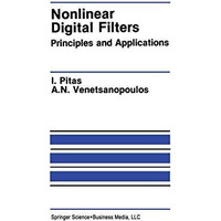 Nonlinear Digital Filters: Principles and Applications [Hardcover]