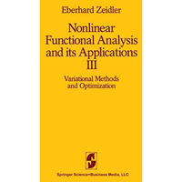 Nonlinear Functional Analysis and its Applications: III: Variational Methods and [Hardcover]