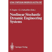 Nonlinear Stochastic Dynamic Engineering Systems: IUTAM Symposium Innsbruck/Igls [Paperback]