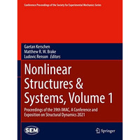 Nonlinear Structures & Systems, Volume 1: Proceedings of the 39th IMAC, A Co [Paperback]