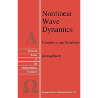 Nonlinear Wave Dynamics: Complexity and Simplicity [Hardcover]