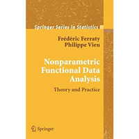 Nonparametric Functional Data Analysis: Theory and Practice [Hardcover]