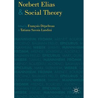 Norbert Elias and Social Theory [Paperback]