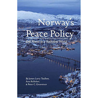 Norways Peace Policy: Soft Power in a Turbulent World [Paperback]