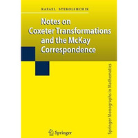 Notes on Coxeter Transformations and the McKay Correspondence [Hardcover]