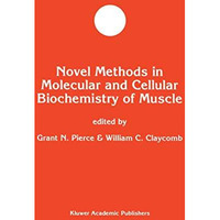 Novel Methods in Molecular and Cellular Biochemistry of Muscle [Paperback]