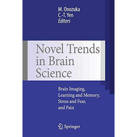 Novel Trends in Brain Science: Brain Imaging, Learning and Memory, Stress and Fe [Paperback]