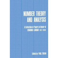 Number Theory and Analysis: A Collection of Papers in Honor of Edmund Landau (18 [Paperback]