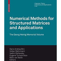 Numerical Methods for Structured Matrices and Applications: The Georg Heinig Mem [Hardcover]