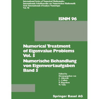 Numerical Treatment of Eigenvalue Problems Vol. 5 / Numerische Behandlung von Ei [Paperback]