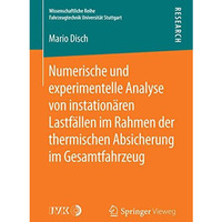 Numerische und experimentelle Analyse von instation?ren Lastf?llen im Rahmen der [Paperback]