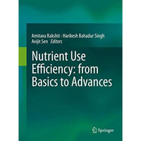 Nutrient Use Efficiency: from Basics to Advances [Hardcover]