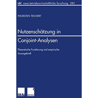 Nutzensch?tzung in Conjoint-Analysen: Theoretische Fundierung und empirische Aus [Paperback]