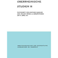 Oberrheinische Studien Band III: Festschrift f?r G?nther Haselier aus Anla? sein [Paperback]