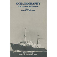 Oceanography: The Present and Future [Paperback]