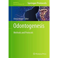 Odontogenesis: Methods and Protocols [Hardcover]