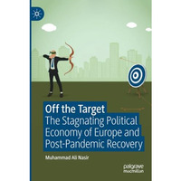 Off the Target: The Stagnating Political Economy of Europe and Post-Pandemic Rec [Paperback]