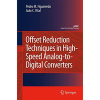 Offset Reduction Techniques in High-Speed Analog-to-Digital Converters: Analysis [Paperback]