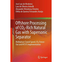 Offshore Processing of CO2-Rich Natural Gas with Supersonic Separator: Multiphas [Hardcover]