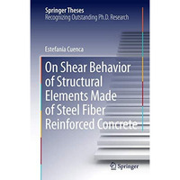 On Shear Behavior of Structural Elements Made of Steel Fiber Reinforced Concrete [Hardcover]