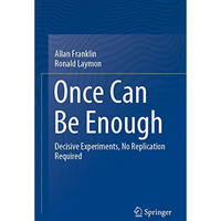 Once Can Be Enough: Decisive Experiments, No Replication Required [Paperback]