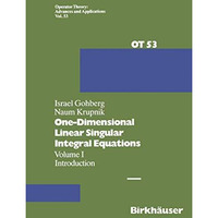 One-Dimensional Linear Singular Integral Equations: I. Introduction [Paperback]