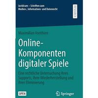 Online-Komponenten digitaler Spiele: Eine rechtliche Untersuchung ihres Supports [Hardcover]