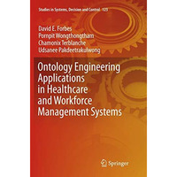 Ontology Engineering Applications in Healthcare and Workforce Management Systems [Paperback]